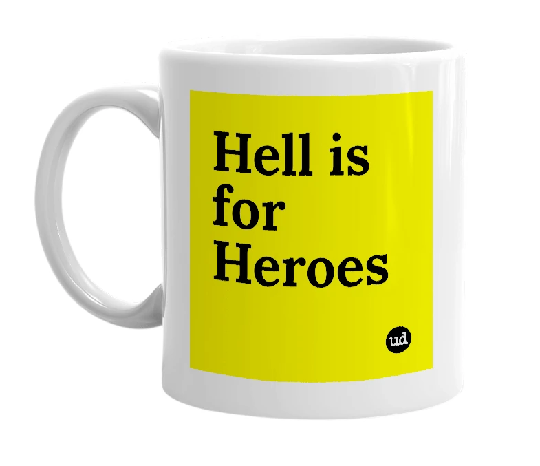 White mug with 'Hell is for Heroes' in bold black letters