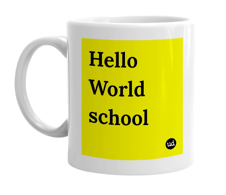 White mug with 'Hello World school' in bold black letters