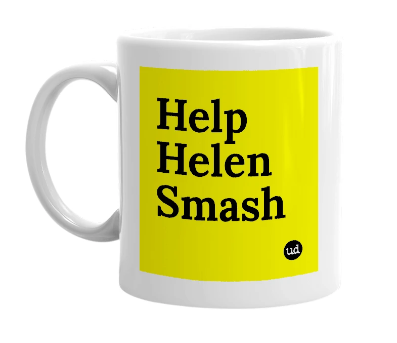 White mug with 'Help Helen Smash' in bold black letters