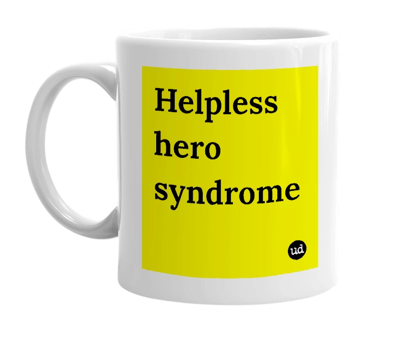 White mug with 'Helpless hero syndrome' in bold black letters