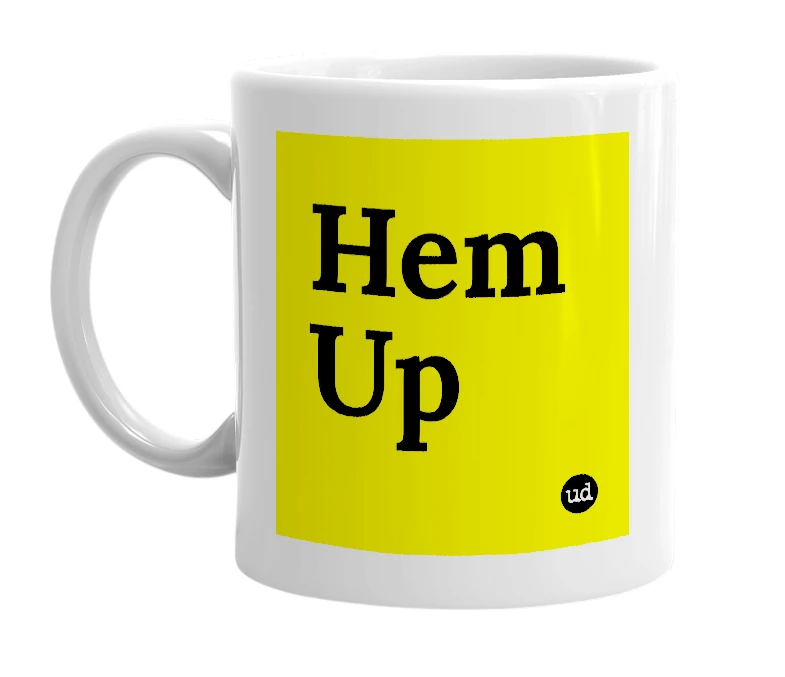 White mug with 'Hem Up' in bold black letters