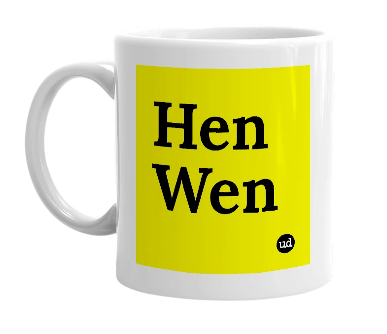 White mug with 'Hen Wen' in bold black letters