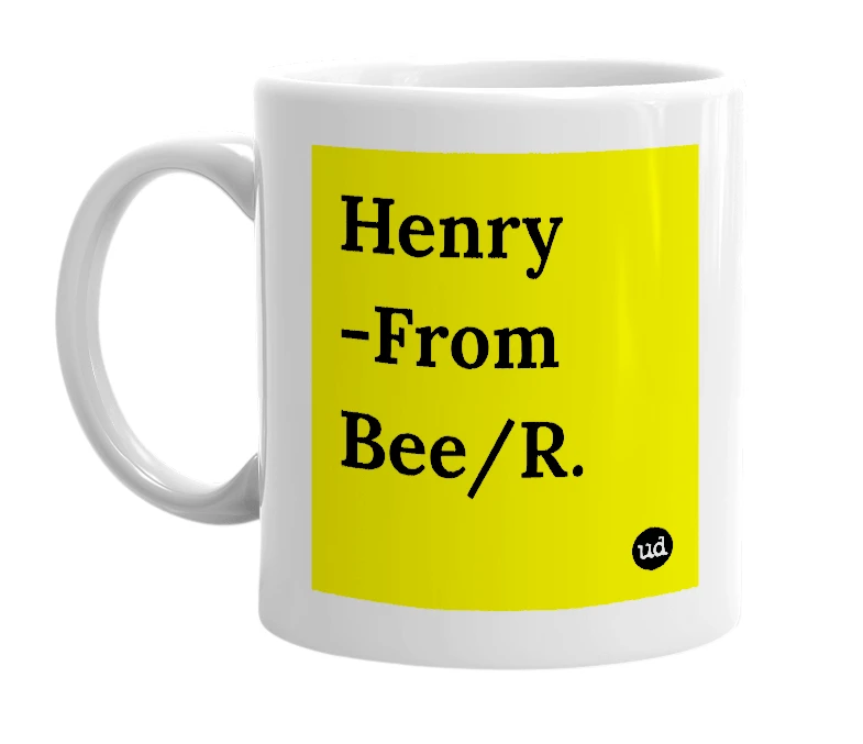 White mug with 'Henry -From Bee/R.' in bold black letters