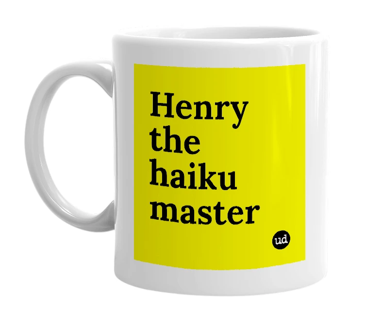 White mug with 'Henry the haiku master' in bold black letters