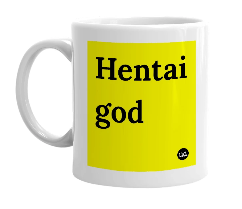 White mug with 'Hentai god' in bold black letters