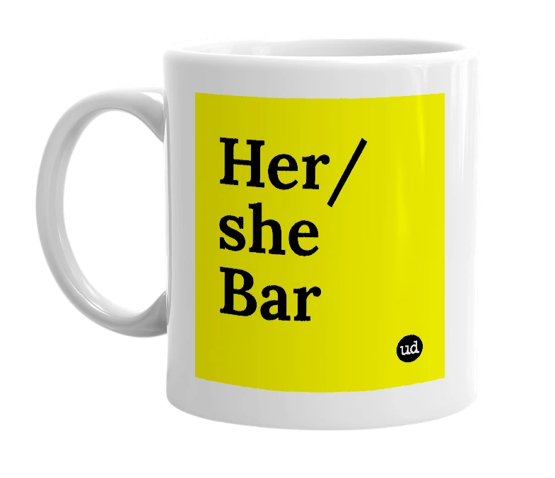White mug with 'Her/she Bar' in bold black letters