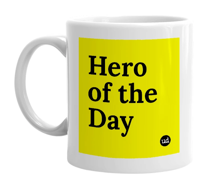 White mug with 'Hero of the Day' in bold black letters