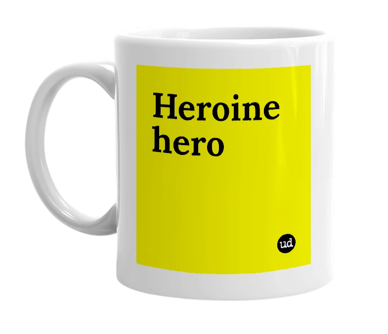 White mug with 'Heroine hero' in bold black letters