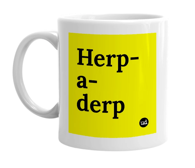 White mug with 'Herp-a-derp' in bold black letters