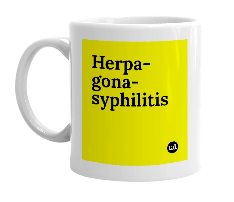 White mug with 'Herpa-gona-syphilitis' in bold black letters