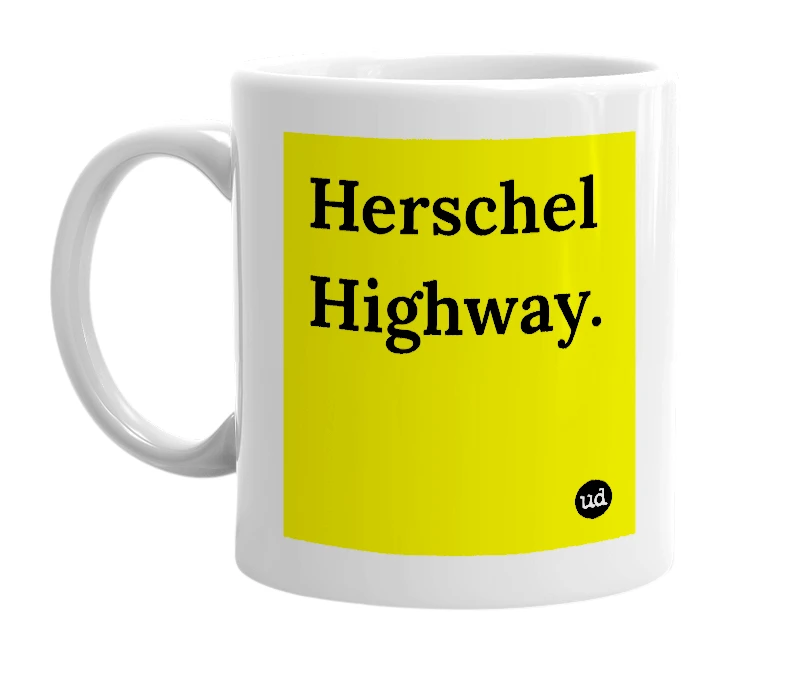 White mug with 'Herschel Highway.' in bold black letters
