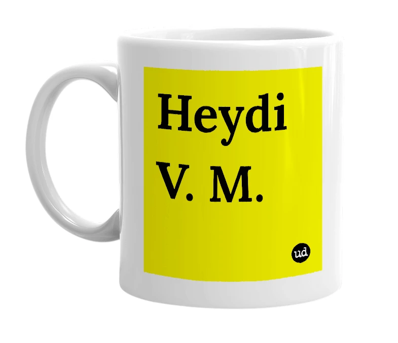 White mug with 'Heydi V. M.' in bold black letters