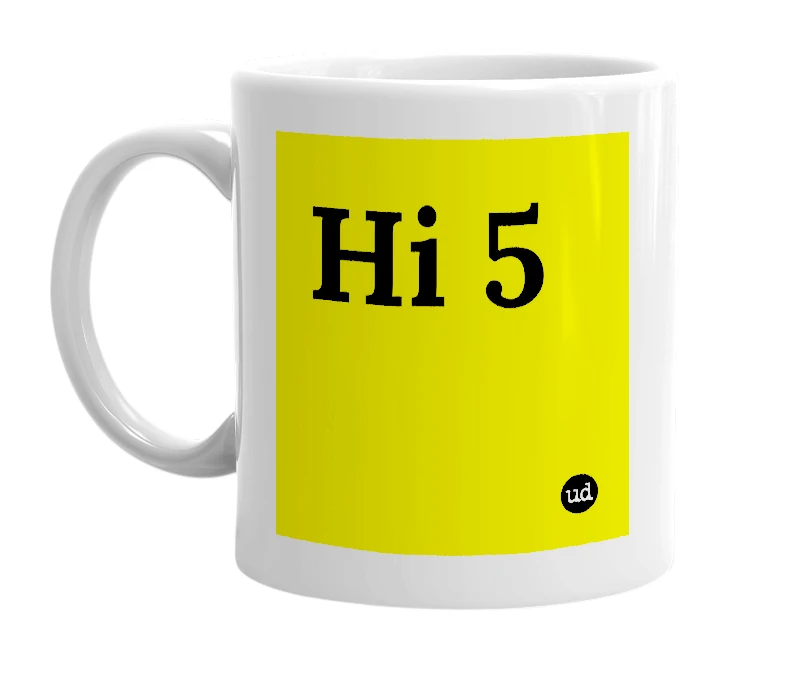 White mug with 'Hi 5' in bold black letters