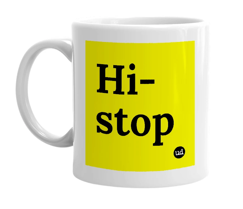 White mug with 'Hi-stop' in bold black letters