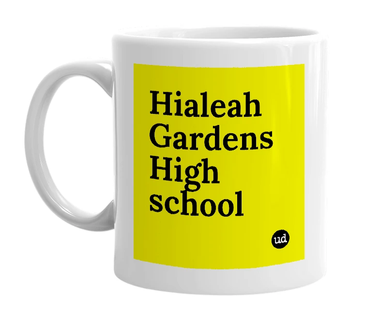 White mug with 'Hialeah Gardens High school' in bold black letters