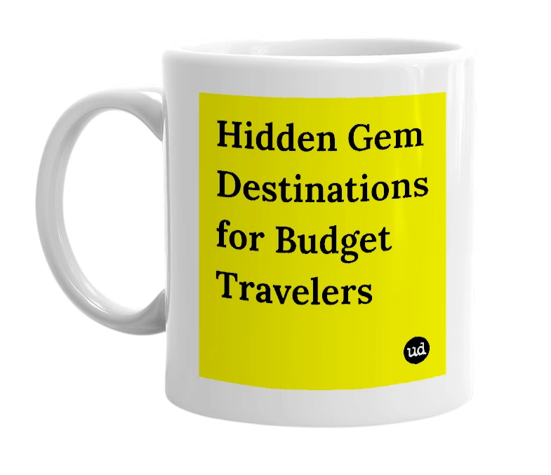 White mug with 'Hidden Gem Destinations for Budget Travelers' in bold black letters