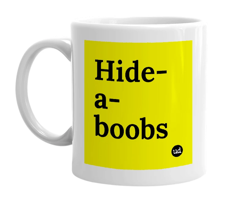 White mug with 'Hide-a-boobs' in bold black letters