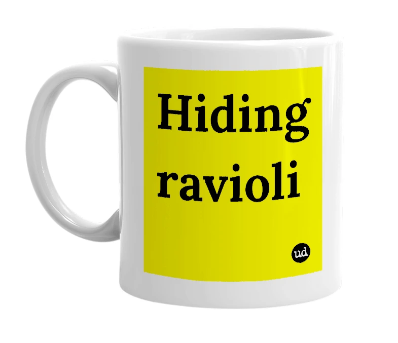 White mug with 'Hiding ravioli' in bold black letters