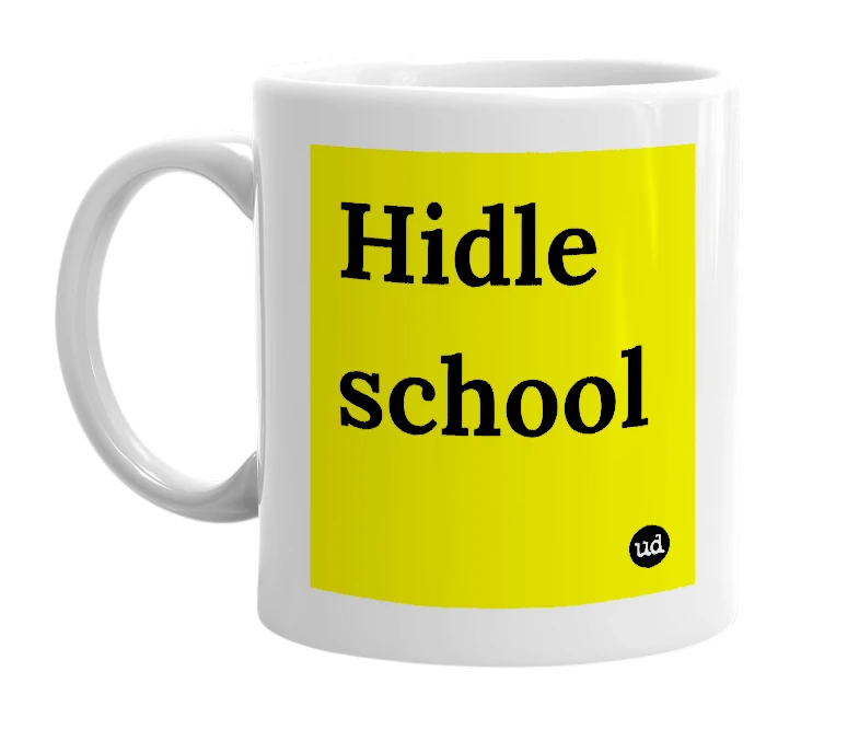 White mug with 'Hidle school' in bold black letters