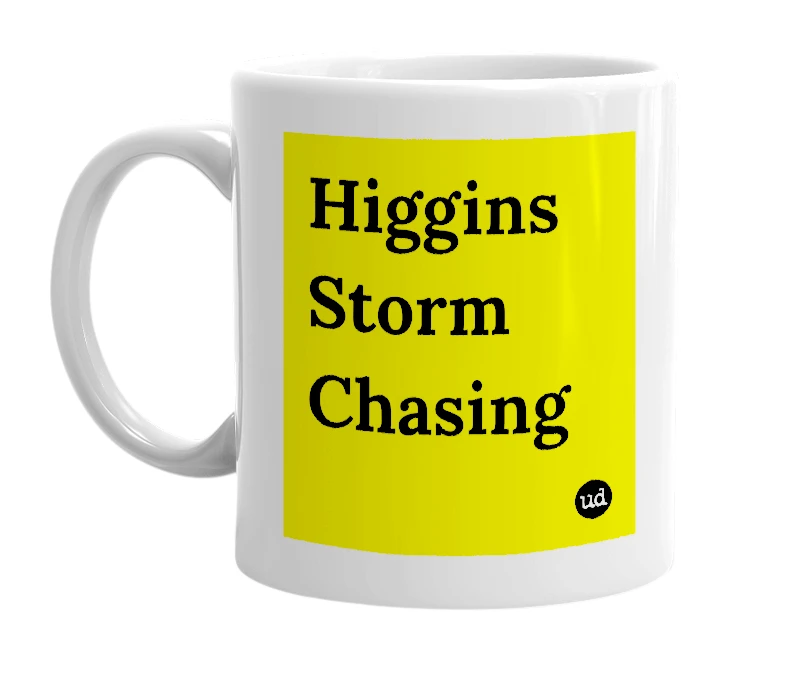 White mug with 'Higgins Storm Chasing' in bold black letters