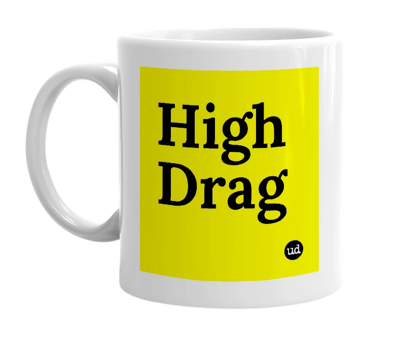 White mug with 'High Drag' in bold black letters