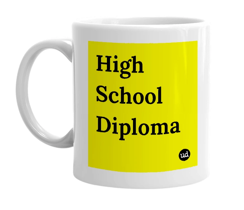 White mug with 'High School Diploma' in bold black letters