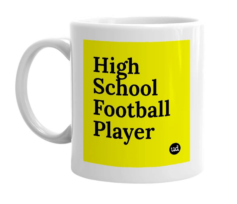 White mug with 'High School Football Player' in bold black letters