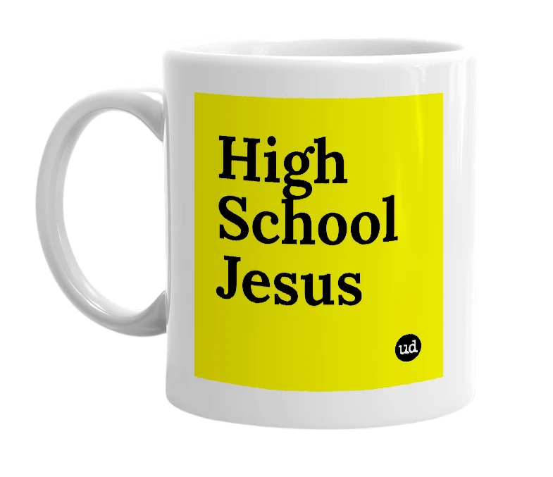 White mug with 'High School Jesus' in bold black letters