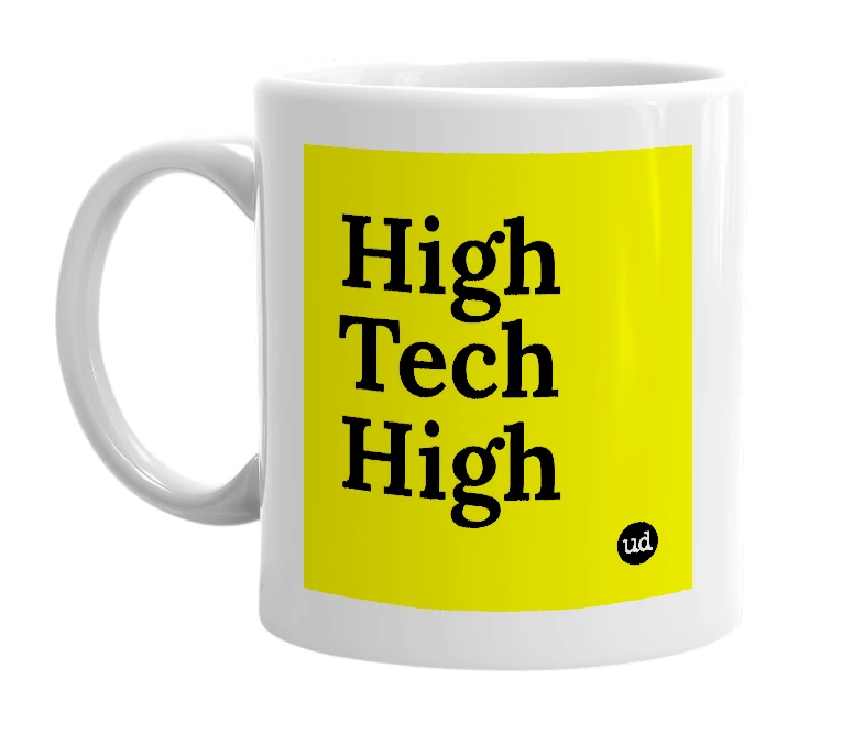 White mug with 'High Tech High' in bold black letters