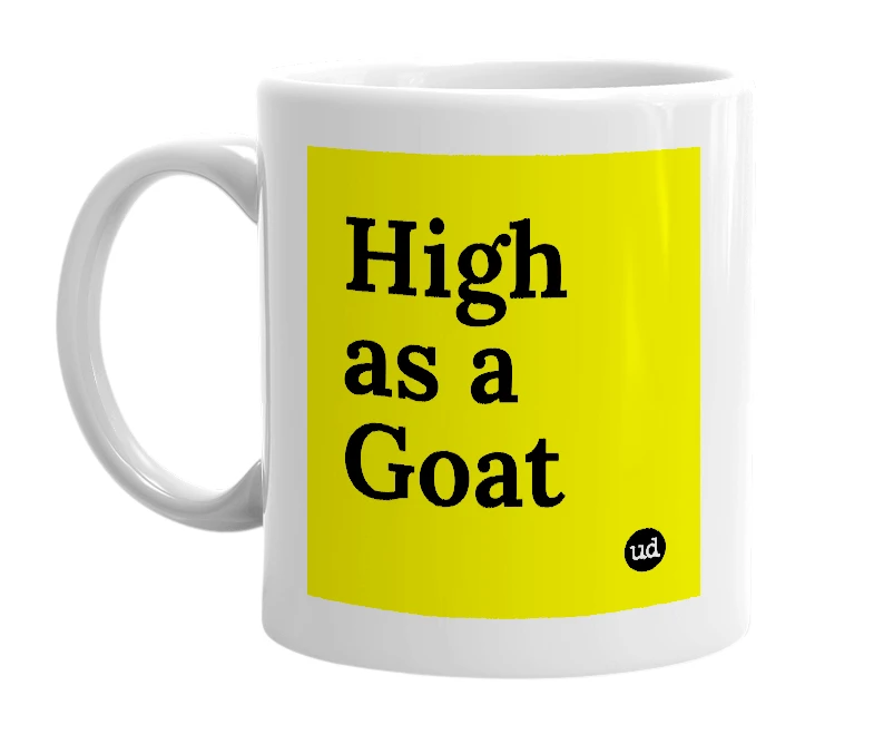 White mug with 'High as a Goat' in bold black letters