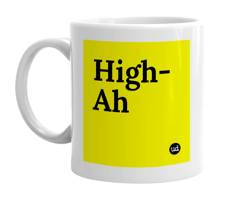 White mug with 'High-Ah' in bold black letters