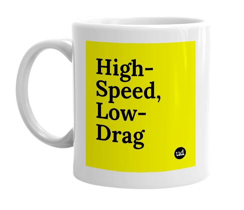 White mug with 'High-Speed, Low-Drag' in bold black letters