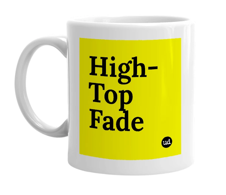 White mug with 'High-Top Fade' in bold black letters