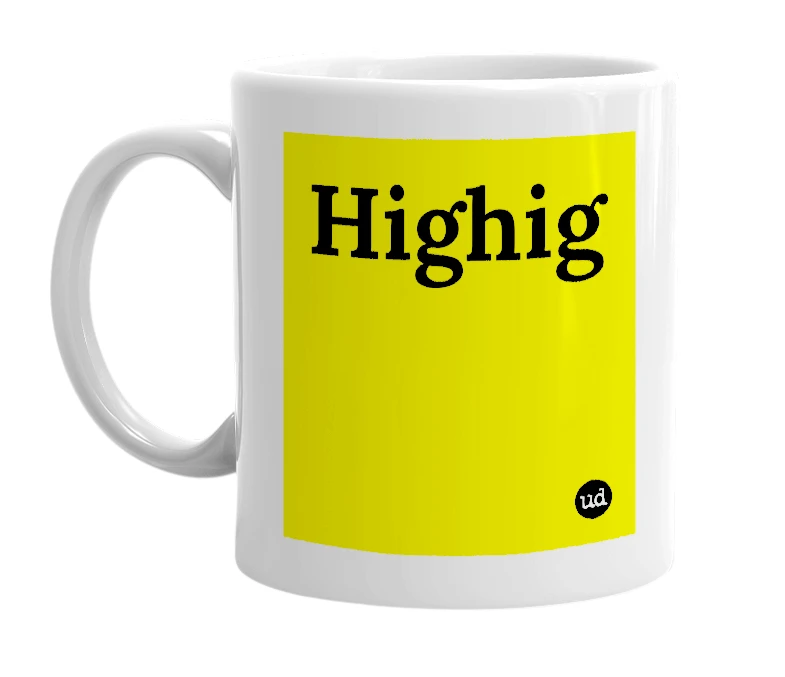 White mug with 'Highig' in bold black letters