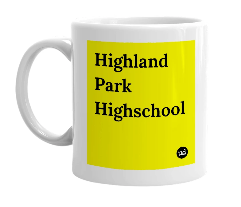 White mug with 'Highland Park Highschool' in bold black letters