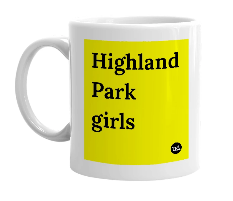 White mug with 'Highland Park girls' in bold black letters
