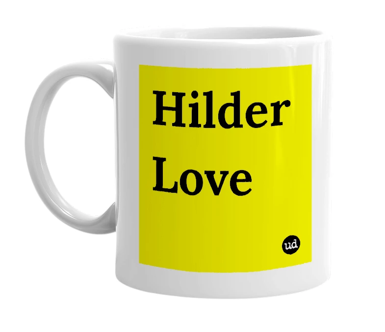 White mug with 'Hilder Love' in bold black letters