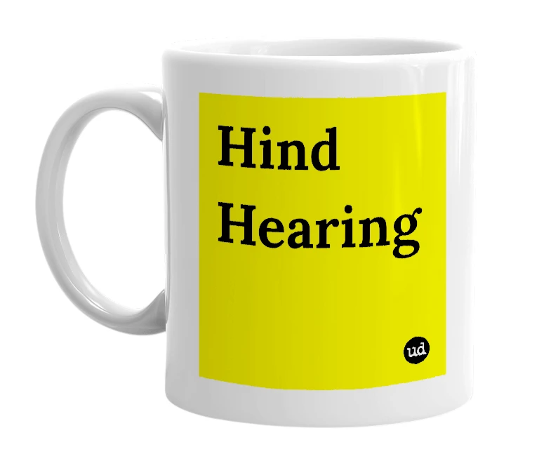 White mug with 'Hind Hearing' in bold black letters