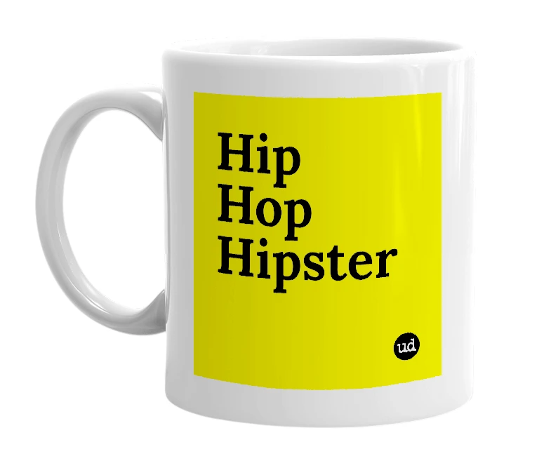 White mug with 'Hip Hop Hipster' in bold black letters