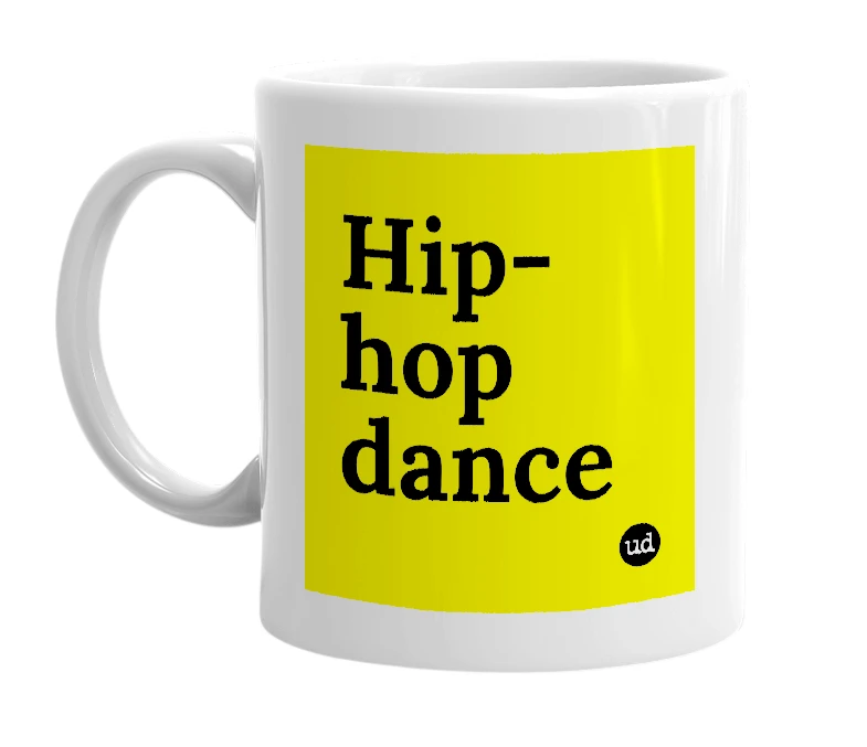 White mug with 'Hip-hop dance' in bold black letters