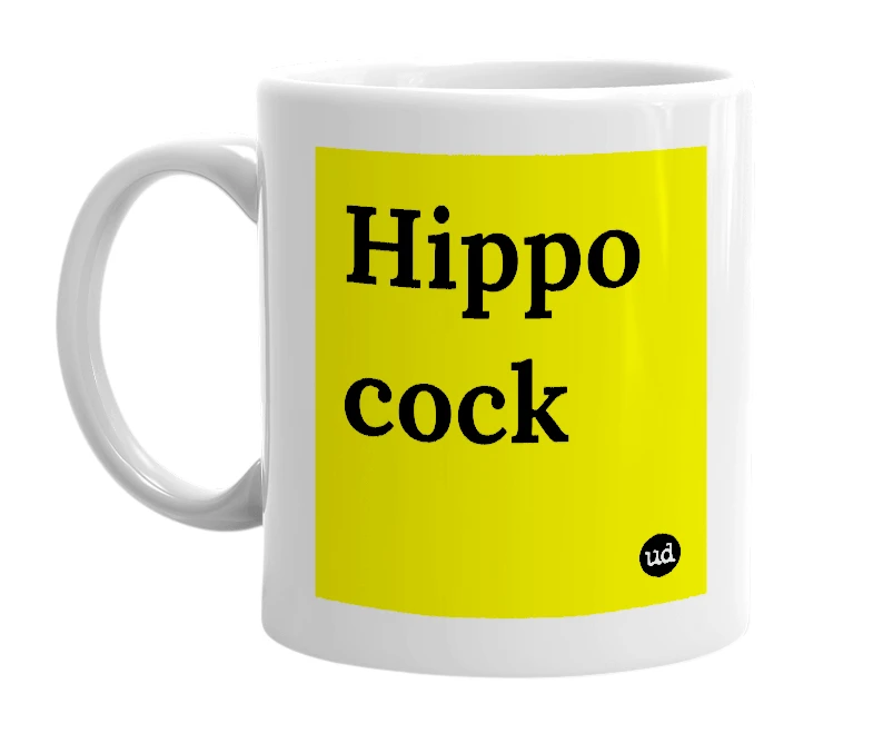 White mug with 'Hippo cock' in bold black letters