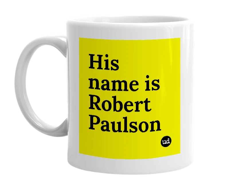 White mug with 'His name is Robert Paulson' in bold black letters