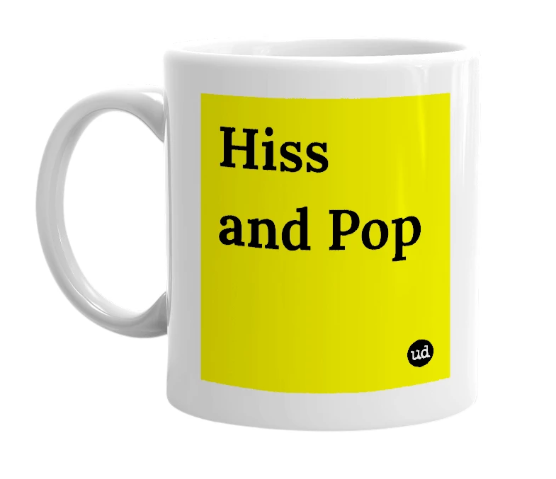 White mug with 'Hiss and Pop' in bold black letters