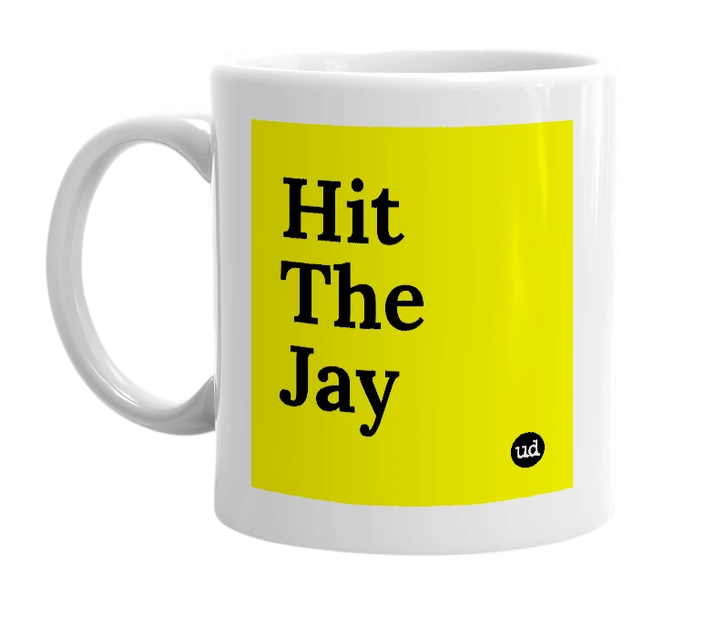 White mug with 'Hit The Jay' in bold black letters