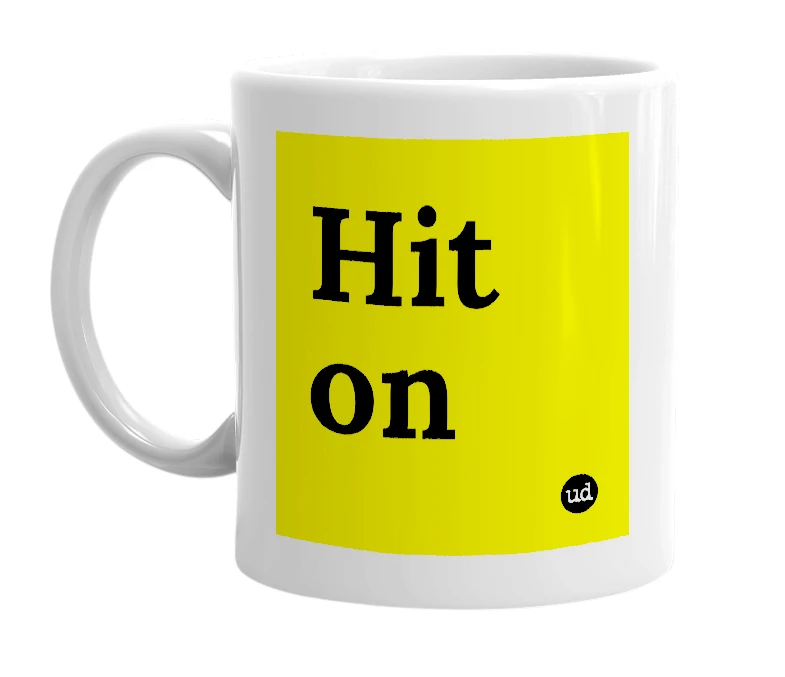 White mug with 'Hit on' in bold black letters