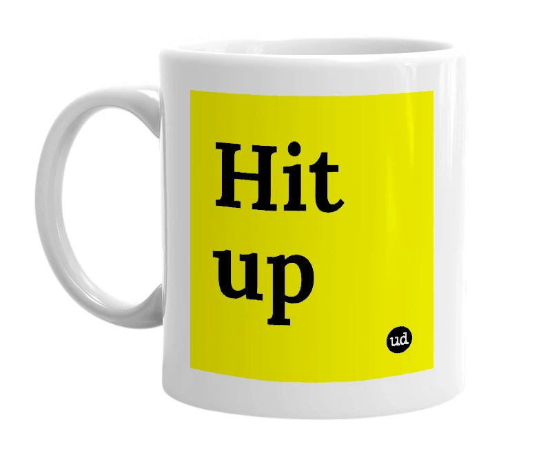 White mug with 'Hit up' in bold black letters