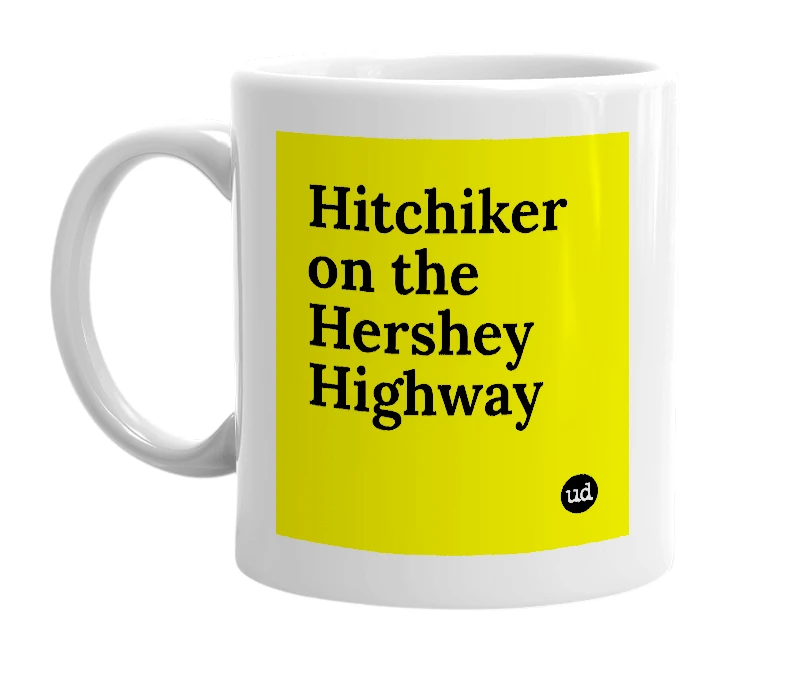 White mug with 'Hitchiker on the Hershey Highway' in bold black letters