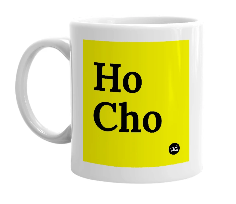 White mug with 'Ho Cho' in bold black letters