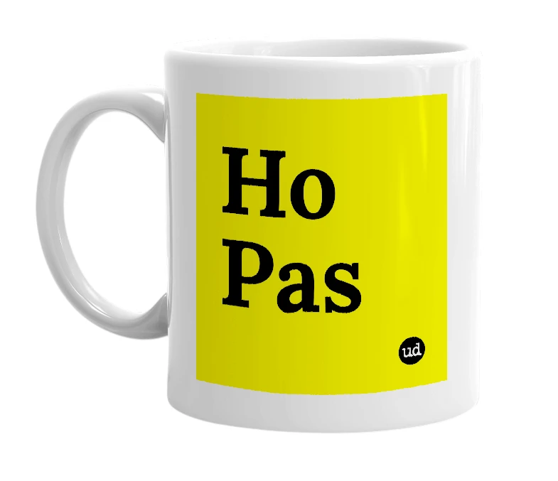 White mug with 'Ho Pas' in bold black letters