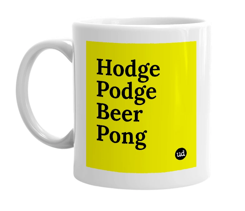 White mug with 'Hodge Podge Beer Pong' in bold black letters